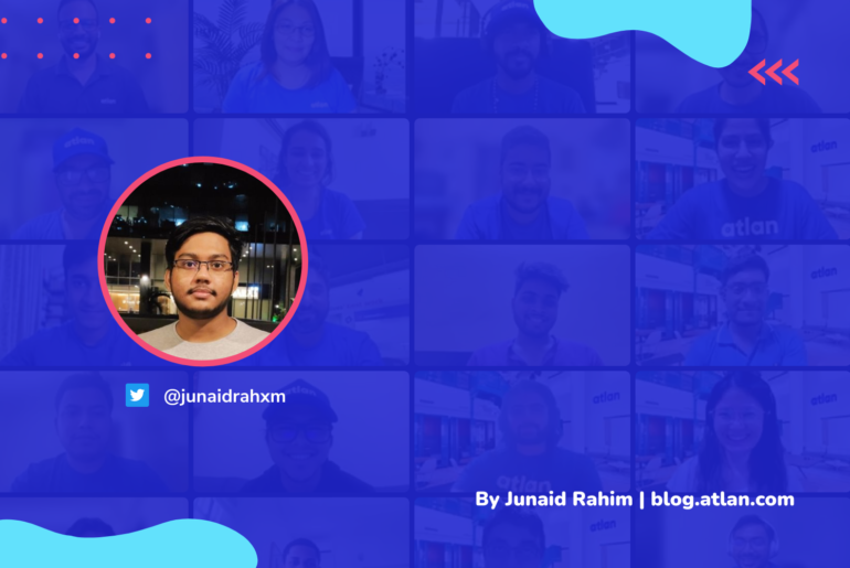 Junaid Rahim - Backend engineering internship at Atlan